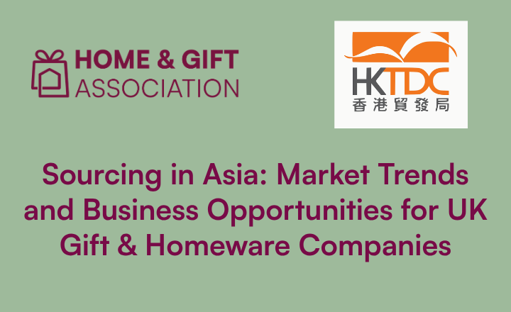 Sourcing in Asia: Market Trends and Business Opportunities for UK Gift & Homeware Companies